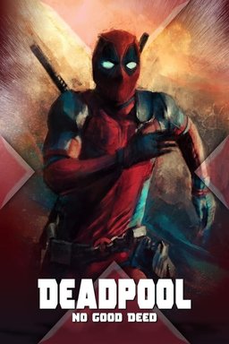 Poster for Deadpool: No Good Deed (2017)