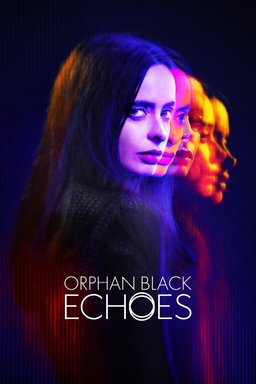 Poster for Orphan Black: Echoes - Season 1