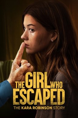 Poster for The Girl Who Escaped: The Kara Robinson Story (2023)