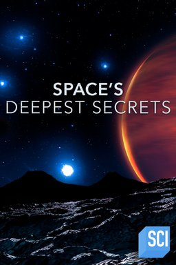 Poster for Space's Deepest Secrets - Extras (Complete Series)