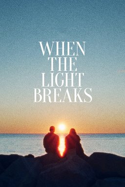 Poster for When the Light Breaks (2024)