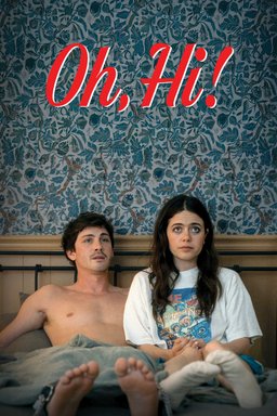 Poster for Oh, Hi! (2025)