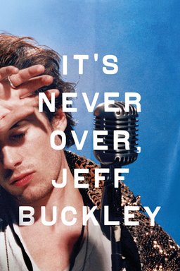 Poster for It's Never Over, Jeff Buckley (2025)