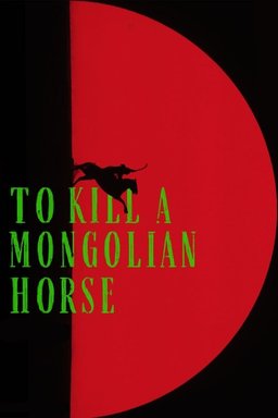 Poster for To Kill a Mongolian Horse (2024)