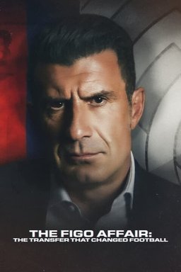 Poster for The Figo Affair: The Transfer that Changed Football (2022)