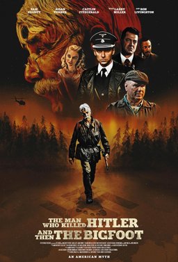 Poster for The Man Who Killed Hitler and Then the Bigfoot (2018)