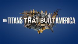 Poster for The Titans That Built America - Season 1