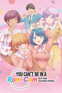 Poster for You Can't Be in a Rom-Com with Your Childhood Friends! - Season 1