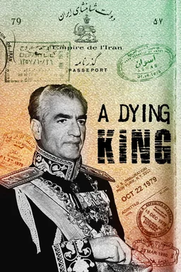 Poster for A Dying King: The Shah of Iran (2017)