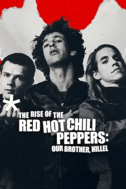 Poster for The Rise of the Red Hot Chili Peppers: Our Brother, Hillel (2025)