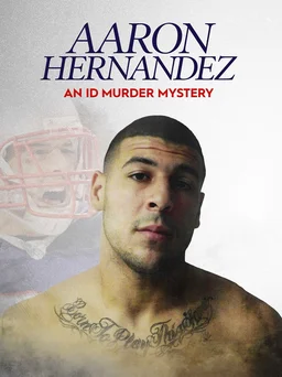 Poster for Aaron Hernandez: An ID Murder Mystery - Season 1
