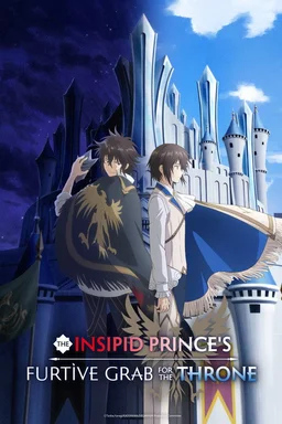 Poster for The Insipid Prince's Furtive Grab for the Throne - Season 1