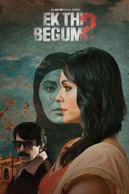 Poster for Ek Thi Begum - Season 1