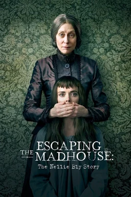 Poster for Escaping the Madhouse: The Nellie Bly Story (2019)