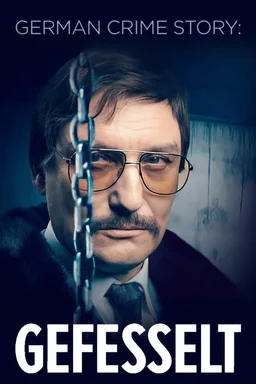 Poster for German Crime Story: Gefesselt - Season 1