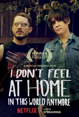 Poster for I Don't Feel at Home in This World Anymore (2017)