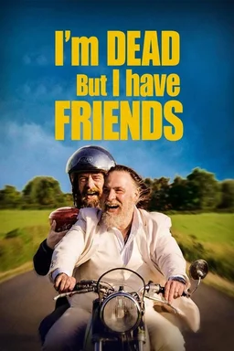Poster for I'm Dead But I Have Friends (2015)