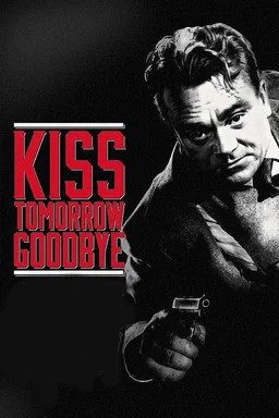 Poster for Kiss Tomorrow Goodbye (1950)