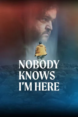 Poster for Nobody Knows I'm Here (2020)